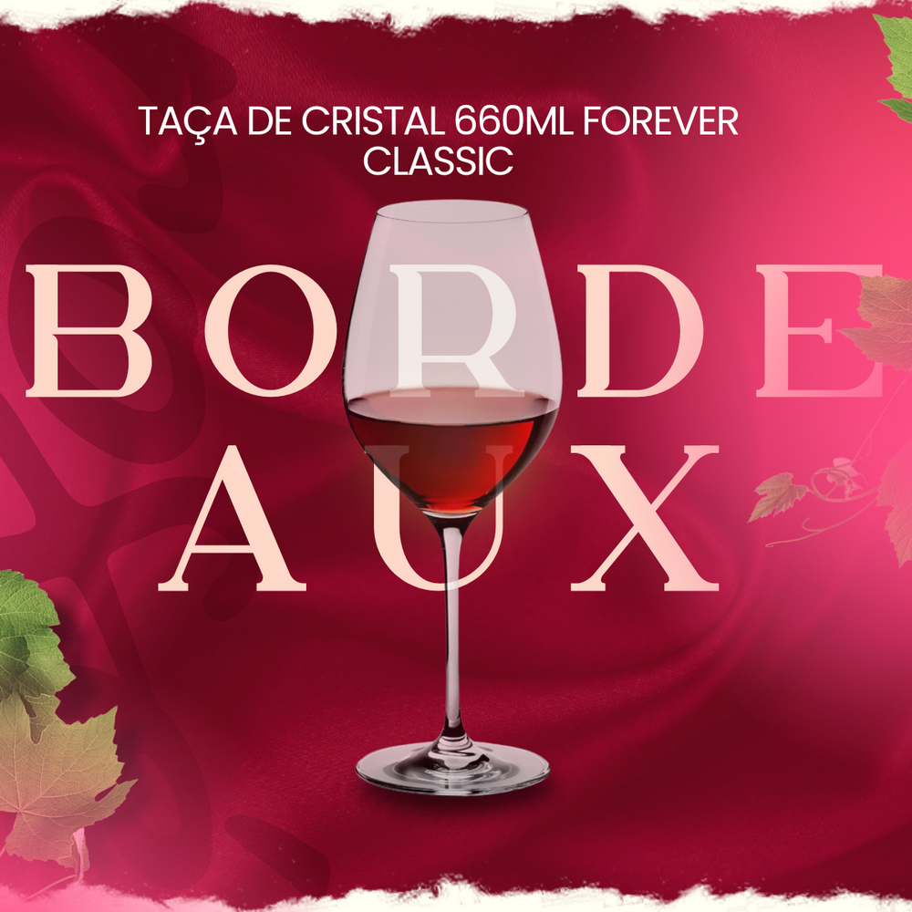 Taça Cristal 660ml Bordeaux - A Gourmet